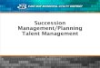 Succession Management/Planning Talent Management · 1. Succession management/planning is an element of your overall Talent Management Framework. 2. Succession management/planning