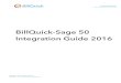 BillQuick-Sage 50 Integration Guide 2016 - BQE Software€¦ · BillQuick-Sage 50 Integration Guide 1 INTRODUCTION Data integration between BillQuick® (by BQE Software) and Sage