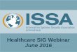 Healthcare SIG Webinar June 2016 - cdn.ymaws.com€¦ · Healthcare SIG Webinar June 2016 . Healthcare Security: Assessing the Third Party Risk This webinar is generously sponsored