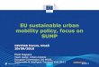 EU sustainable urban mobility policy, focus on SUMP · SUMP AWARD SUMP Award recognises local and regional authorities for excellence in sustainable urban mobility planning. 6th SUMP