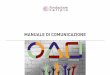MANUALE DI COMUNICAZIONE · Manuale di comunicazione 4 1. Oltre il grant: comunicare il progetto realizzato 5 1.1› Gli›strumenti›di›comunicazione›di›Fondazione›Cariplo:›come›utilizzarli?›