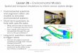 Lesson 3b Environmental Models...Lesson 3b – Environmental Models Spatial and temporal simulations to inform sensor system design • Environmental scientists and engineers often