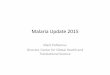 Malaria Update 2015 - uemcurrentawareness.files.wordpress.com · Malaria Update 2015 Mark Polhemus Director, Center for Global Health and Translational Science