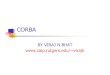 CORBA - Rutgers ECEirodero/classes/09-10/... · Object request broker: ORB provides the communication ... Enter CORBA CORBA(Common Object Request Broker Architecture) is a specification