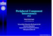 Peripheral Component Interconnectfetter/eng04476/pci.pdf · Generalidades PCI Decodicaçªo subtrativa A bridge PCI/ISA realiza decodicaçªo subtrativa em todos os endereços de