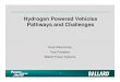 H2 Powered Vehicles - APS HomeHydrogen Powered Vehicles Pathways and Challenges Ross Witschonke Vice President Ballard Power Systems. ... nThere are 18 fuel cell vehicles powered by
