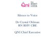 Silence to Voice Dr Crystal Oldman RN RHV CBE QNI Chief ... · Silence to Voice Dr Crystal Oldman RN RHV CBE QNI Chief Executive. What nurses know and must communicate to the public
