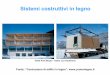 Sistemi costruttivi in legno - Unibg costrutti… · Impiego di elementi di legno compensato di tavole per solai e pareti in costruzioni di tipo massiccio 1) - 2) Elementi massicci