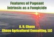 Features of Pageant Intrinsic as a Fungicidediscover.pbcgov.org/coextension/horticulture/pdf/nursery/Pageant... · Chase Base (now includes outside research trials) Chase News Education
