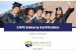 CAPE Industry Certification · CAPE Industry Certification Kathryn Wheeler May16,2019. . 1