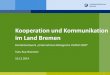 Kooperation und Kommunikation im Land Bremennova-institut.de/nachhaltige_regionalentwicklung/data/RoyNiemeierH… · Kooperation und Kommunikation im Land Bremen Kontaktnetzwerk „Unternehmen