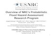Overview of NRC’s Probabilistic Flood Hazard Assessment ......1 Overview of NRC’s Probabilistic Flood Hazard Assessment Research Program Joseph Kanney1, Meredith Carr1, Elena Yegorova1,