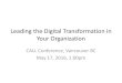 Leading the Digital Transformation in Your Organization Transformation... · PDF file Leading the Digital Transformation Takeaways: Jennifer •My career has led me to be more technical
