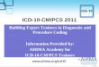 Building Expert Trainers in Diagnostic and Procedure Coding Information Provided … · 2014-04-21 · ICD-10-CM: The Complete Official Draft Code Set 2011 (Ingenix) • Introduction