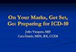 On Your Marks, Get Set, Go: Preparing for ICD-10€¦ · ICD-10-PCS – per draft Debridement (excisional) is indexed “See Excision” Debridement (non-excisional) is indexed “See