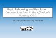 Rapid Rehousing and Resolution: Creative Solutions in the ... · Impact of Affordable Housing Crisis • Freddie Mac refinanced 97,061 units between 2010 and 2016 • For low-income