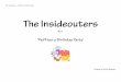 The Insideouters. Fluff Has a Birthday Party2020.schools-mail.co.uk/andrew_keith_hegarty/april20/the... · 2020-04-20 · The Insideouters. – Fluff Has a Birthday Party Written