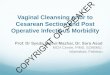 Vaginal Cleansing Prior to Cesarean Section and Post ... · the rate of post operative infections, infectious morbidity after a caesarean delivery remains significant Osborne and
