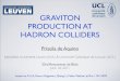 GRAVITON PRODUCTION AT HADRON COLLIDERS · account for the presence of QCD radiation ME calculations Parton Shower simulator • parton-level description • valid for hard/separated