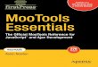 PDF Electronic Book Apress’s series is your source for … · 2009-12-24 · Aaron Newton MooTools Essentials The Official MooTools Reference for JavaScript™ and Ajax Development