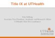 Title IX at UTHealth - UTHealth School of Public Health · Alcohol and Sexual Assault More than 50% of sexual assault cases on college campuses involve alcohol use. Within the study’s