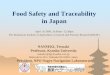 Status and Perspective of Food Traceability in Japan · • the Food Safety Commission and institutional system of food traceability • the beef traceability system based on the