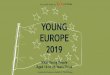 YOUNG EUROPE 2019 - TUI Stiftung€¦ · Young Europe 2019: About the Study 3 1,061 1,060 1,039 1,014 500 1,004 514 500 500 528 500 • Since 2017, TUI Stiftung is conducting its