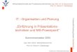 Organisation und Planung „Einführung in Präsentations- MS ...€¦ · Organisation und Planung „Einführung in Präsentations-MS-Powerpoint“ Sommersemester 2005 Baurschmid