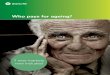 Who pays for ageing? - Swiss Re195498df-a3ce-4883-9e7b-47c6f37… · As the ageing population increases, the working age population decreases It’s a triumph of medicine, public