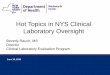 Hot Topics in NYS Clinical Laboratory Oversight€¦ · Hot Topics in NYS Clinical Laboratory Oversight Beverly Rauch, MS Director Clinical Laboratory Evaluation Program. June 19,