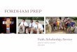 Fordham PreP€¦ · 2014-2015 FP Brochure Final_Layout 1 8/29/14 12:11 PM Page 1. 2014-2015 FP Brochure Final_Layout 1 8/29/14 12:11 PM Page 2 e Fordham Prep Experience: Faith, Scholarship,