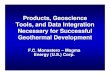 Products, Geoscience Tools, and Data Integration Necessary ... · Tools, and Data Integration Necessary for Successful Geothermal Development F.C. Monastero – – Magma Energy (U.S.)