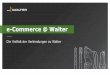 e-Commerce @ Walter€¦ · e-Commerce @ Walter - Kundenpräsentation | ABR | e-Marketing & Sales Support | März 2017 11 1. Umfassendes Produktspektrum 2. Produktsuche 3. Verfügbarkeit
