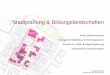 Stadtplanung & Bildungslandschaften · o sozialräumliche Bezüge“ (Million et al. 2017: 205). Konstitutive Elemente sozialräumlicher Bildungslandschaften . Anna Juliane Heinrich