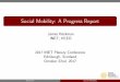 Social Mobility: A Progress Report - Institute for New ...€¦ · Social Mobility: A Progress Report James Heckman INET; HCEO 2017 INET Plenary Conference Edinburgh, Scotland October