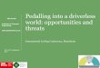 Pedalling into a driverless - Umweltbundesamt€¦ · Pedalling into a driverless world: opportunities and threats International Cycling Conference, Mannheim John Parkin Professor