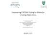 Empowering STAT DNA Testing for Molecular Oncology ... · Empowering STAT DNA Testing for Molecular Oncology Applications Gregory J. Tsongalis, PhD, HCLD Professor of Pathology Director,