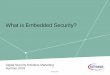 What is Embedded Security? - Future Electronics Mediamedia.futureelectronics.com/doc/Infineon-What-is-Embedded-Securit… · What is Embedded Security? Digital Security Solutions