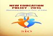 NEW EDUCATION POLICY - 2015 · New Education Policy - 2015 (Recommendations to Govt. of India) Compiled & Edited By: Mr. Thouseef Madikeri Department of Education, Students Islamic