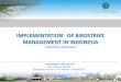 IMPLEMENTATION OF BIRDSTRIKE MANAGEMENT IN INDONESIA€¦ · IMPLEMENTATION OF BIRDSTRIKE MANAGEMENT IN INDONESIA (Indonesia’s Experience) AGUSTONO, S.Sos, M.MTr Directorate of