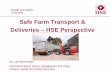 Safe Farm Transport & Deliveries HSE Perspective - IOSH€¦ · Safe Farm Transport & Deliveries –HSE Perspective By Luke Messenger Agriculture Safety Sector, Engagement and Policy