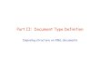 Part II: Document Type Definition - Rutgers Universityeceweb1.rutgers.edu/~szhou/568/XML_DTD.pdf · Document Type Descriptors • Document Type Descriptors (DTDs) impose structure