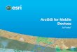 ArcGIS for Mobile Devices€¦ · Using ArcGIS Online only. Using ArcGIS Online and ArcGIS Desktop. Versioned Geodatabase. with Editor Tracking. Author Data using Desktop. Discover