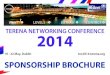 TERENA NETWORKING CONFERENCE 2014€¦ · SPONSORSHIP BROCHURE 2014. Participants at the 2014 TERENA Networking Conference will include: Why sponsor TNC? 1. Pick your level 2. Pick