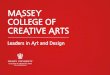 MASSEY COLLEGE OF CREATIVE ARTS of Creative … · • Digital Media • Advertising • Graphic Design Visual and Material Culture Discover New Zealand’s Defining College of Art