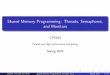 Shared Memory Programming: Threads, Semaphores, and Monitors€¦ · CPS343 (Parallel and HPC) Shared Memory Programming: Threads, Semaphores, and MonitorsSpring 2020 10/47. Process