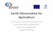 Earth Observation for Agriculture - HCP international€¦ · •Weakest link / last mile aspects are important •Marketing needed: promotion & capacity building . Life cycle of