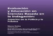 EVALUACION Y EDUCACION EN CIENCIAS BASADA EN LA …³n_y_educación_en_ciencias… · aprendizaje (assessment, en inglés), realización de pruebas (testing) y evaluación de programas