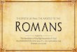 The Epistle of Romans - Workers Together With Him25)to3… · Romans 3:9b-10 9 No, in no wise: for we have before proved both Jews and Gentiles, that they are all under sin; 10 As