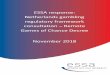 ESSA response: Netherlands gambling regulatory framework ... · PDF file ESSA response: Netherlands gambling regulatory framework consultation 3 8. To facilitate this, ESSA has established